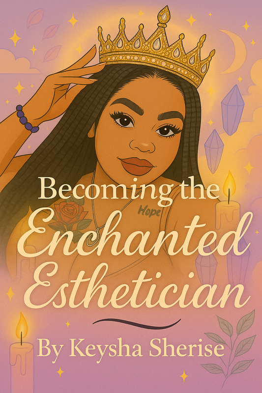 Becoming The Enchanted Esthetician