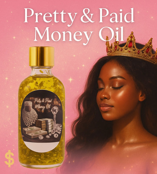 Pretty & Paid Money 💰 oil